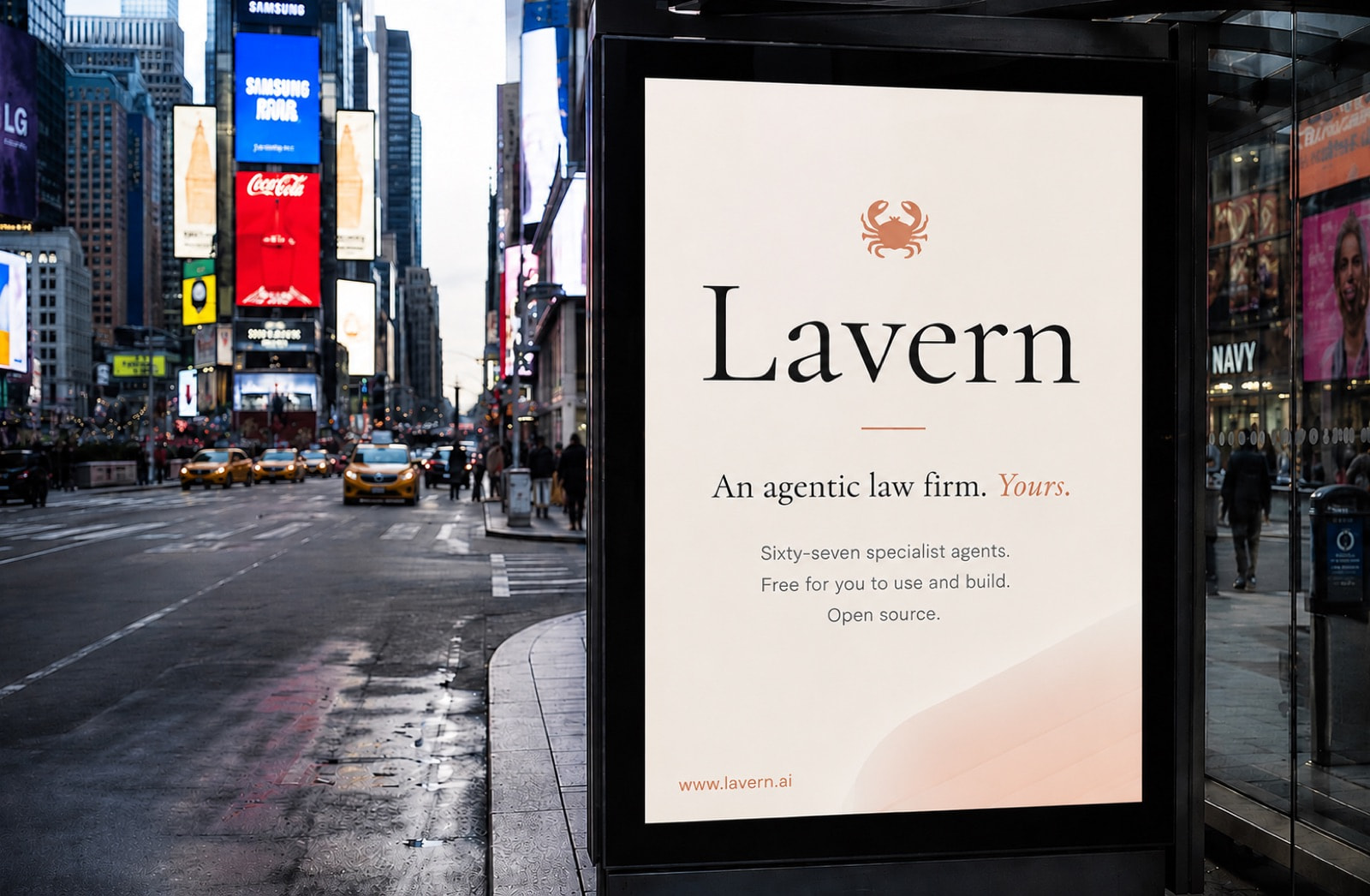 A Lavern billboard at Times Square: the crab mark above 'Lavern', then 'A multi-agent legal system. Yours.' and 'Sixty-seven specialist agents. Free for you to use and build. Open source.' with www.lavern.ai at the foot.